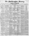 Northampton Mercury Saturday 03 November 1855 Page 1