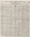 Northampton Mercury Saturday 12 April 1856 Page 1