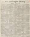 Northampton Mercury Saturday 26 April 1856 Page 1
