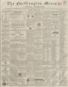 Northampton Mercury Saturday 20 March 1858 Page 1