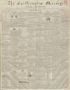 Northampton Mercury Saturday 10 April 1858 Page 1