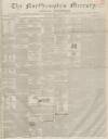 Northampton Mercury Saturday 30 October 1858 Page 1