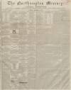 Northampton Mercury Saturday 18 December 1858 Page 1