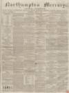 Northampton Mercury Saturday 18 May 1861 Page 1