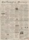 Northampton Mercury Saturday 31 May 1862 Page 1