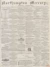 Northampton Mercury Saturday 12 January 1867 Page 1