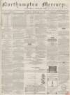 Northampton Mercury Saturday 16 February 1867 Page 1