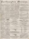 Northampton Mercury Saturday 01 June 1867 Page 1
