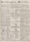 Northampton Mercury Saturday 15 June 1867 Page 1