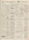 Northampton Mercury Saturday 09 July 1870 Page 1