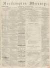 Northampton Mercury Saturday 20 August 1870 Page 1