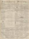 Northampton Mercury Saturday 07 January 1871 Page 1