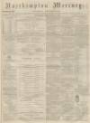 Northampton Mercury Saturday 11 February 1871 Page 1