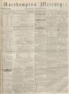 Northampton Mercury Saturday 26 August 1871 Page 1
