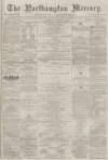 Northampton Mercury Saturday 07 August 1875 Page 1