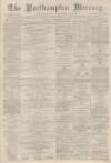 Northampton Mercury Saturday 11 December 1875 Page 1