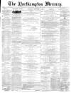 Northampton Mercury Saturday 08 September 1877 Page 1