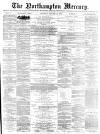 Northampton Mercury Saturday 12 January 1878 Page 1