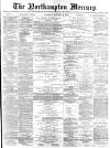 Northampton Mercury Saturday 26 January 1878 Page 1
