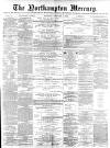 Northampton Mercury Saturday 09 February 1878 Page 1