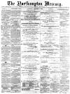Northampton Mercury Saturday 07 December 1878 Page 1