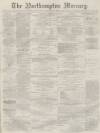 Northampton Mercury Saturday 28 February 1880 Page 1