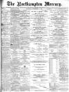 Northampton Mercury Saturday 14 September 1889 Page 1