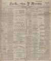 Northampton Mercury Friday 18 August 1893 Page 1