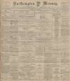 Northampton Mercury Friday 08 June 1900 Page 1