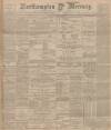 Northampton Mercury Friday 24 July 1903 Page 1