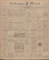 Northampton Mercury Friday 13 January 1905 Page 1