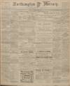 Northampton Mercury Friday 26 January 1906 Page 1