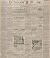Northampton Mercury Friday 22 March 1907 Page 1