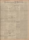 Northampton Mercury Friday 02 October 1908 Page 1