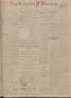 Northampton Mercury Friday 12 March 1909 Page 1