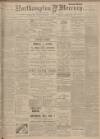 Northampton Mercury Friday 07 May 1909 Page 1