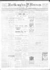 Northampton Mercury Friday 13 May 1910 Page 1