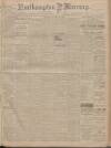 Northampton Mercury Friday 17 January 1913 Page 1