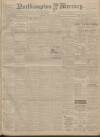 Northampton Mercury Friday 24 January 1913 Page 1
