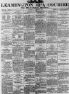 Leamington Spa Courier Saturday 15 March 1879 Page 1
