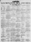Leamington Spa Courier Saturday 28 February 1880 Page 1