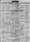 Leamington Spa Courier Saturday 11 April 1885 Page 1
