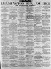 Leamington Spa Courier Saturday 06 March 1886 Page 1