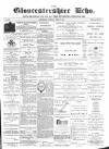 Gloucestershire Echo Thursday 17 June 1886 Page 1