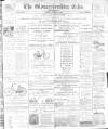 Gloucestershire Echo Tuesday 12 October 1897 Page 1