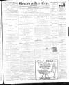 Gloucestershire Echo Saturday 13 January 1900 Page 1