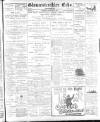 Gloucestershire Echo Saturday 17 February 1900 Page 1