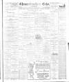 Gloucestershire Echo Wednesday 18 April 1900 Page 1
