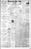 Gloucestershire Echo Friday 12 April 1901 Page 1