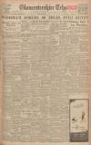 Gloucestershire Echo Thursday 25 June 1942 Page 1